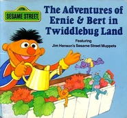 The Adventures of Ernie & Bert in Twiddlebug Land