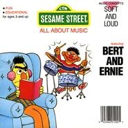 Bert and Ernie: Soft and Loud