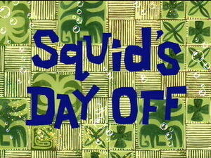 Squid's Day Off.jpg