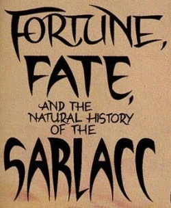 FortuneFateandtheNaturalHistoryoftheSarlacc.jpg