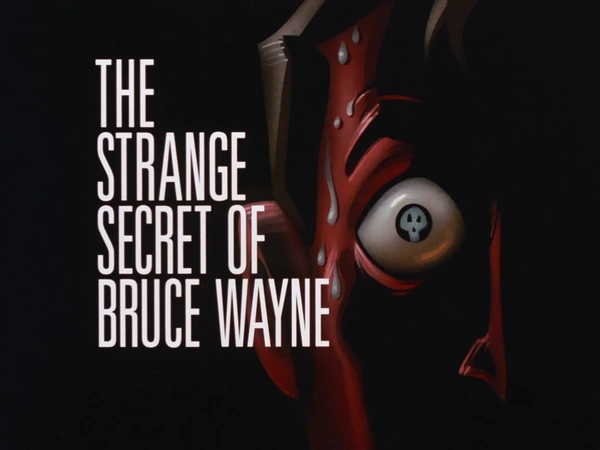 http://images1.wikia.nocookie.net/__cb20081213145106/dcanimated/images/f/f8/The_Strange_Secret_of_Bruce_Wayne-Title_Card.png
