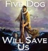Five Dog