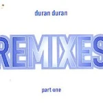 Duran-Duran-Remixes-Part-One