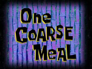 300px-One_Coarse_Meal.jpg