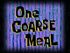 One Coarse Meal.jpg