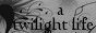 ATwilightLife