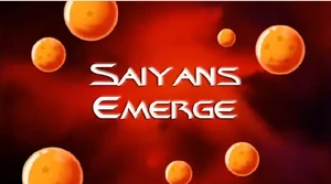 Saiyans Emerge