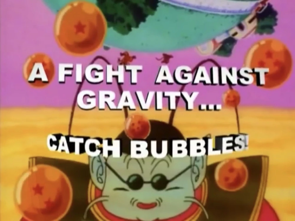 A Fight Against Gravity... Catch Bubbles! Dragon Ball Wiki