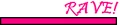 Rave.png
