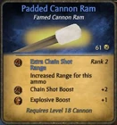 Padded cannon ram