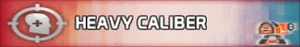 Heavy Caliber