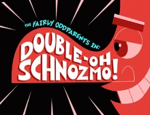 Titlecard-Double Oh Schnozmo