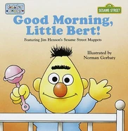 Good Morning, Little Bert!