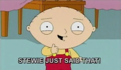 Stewiesaidthat