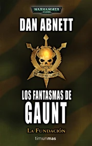 Los Fantasmas de Gaunt-La Fundación