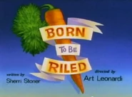 BornToBeRiledTitleCard