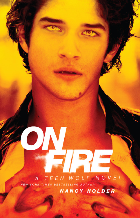 On Fire: A Teen Wolf Novel Nancy Holder