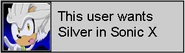 Userbox- Wants Silver Sonic X