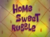 Home Sweet Rubble