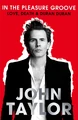 In The Pleasure Groove - Love, Death and Duran Duran wikipedia book amazon john taylor
