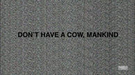 Don't Have a Cow, Mankind