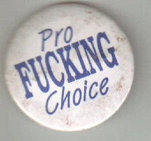 Pro-fucking-choice