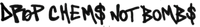 DropChemsNotBombs