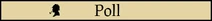 Poll