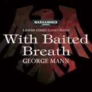 Audiodrama With Baited Breath