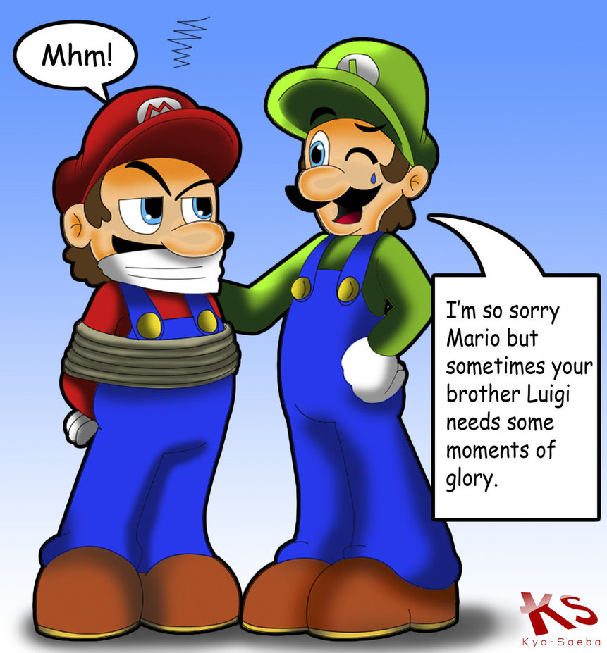 post everything Luigi that you can think of.Turn everything Luigi,heck even...