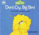 Don't Cry, Big Bird