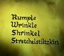 Rumple Wrinkle Shrinkel Stretchelstiltzkin