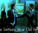 The Sixteen Year Old Virgin