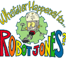 Whatever Happened to... Robot Jones?