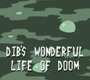Dib's Wonderful Life of Doom