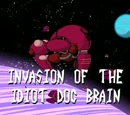 Invasion of the Idiot Dog Brain