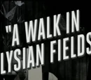 A Walk in Elysian Fields