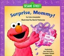 Surprise, Mommy!