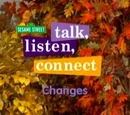 Talk, Listen, Connect: Changes