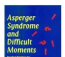 Asperger Syndrome and Difficult Moments