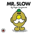 Mr. Slow