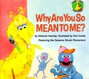 Why Are You So Mean to Me?