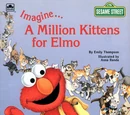 Imagine... A Million Kittens for Elmo