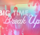 Big Time Break-Up