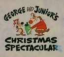 George and Junior's Christmas Spectacular