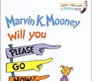 Marvin K. Mooney Will You Please Go Now!