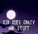 GIR Goes Crazy and Stuff