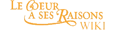 Le Cœur a ses raisons Wiki