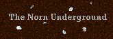 The Norn Underground