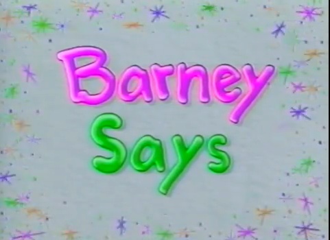 Barney Says - Barney&Friends Wiki